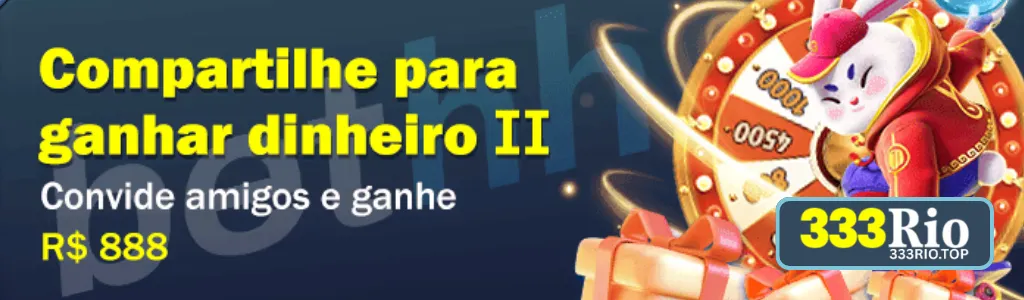 Convide amigos e ganhe até R$888 em bônus exclusivos no 333RIO cassino